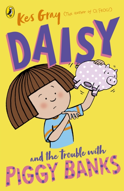 Daisy and the Trouble with Piggy Banks, Paperback / softback Book