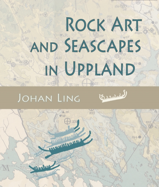 Rock Art and Seascapes in Uppland, PDF eBook