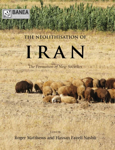 The Neolithisation of Iran, Paperback / softback Book