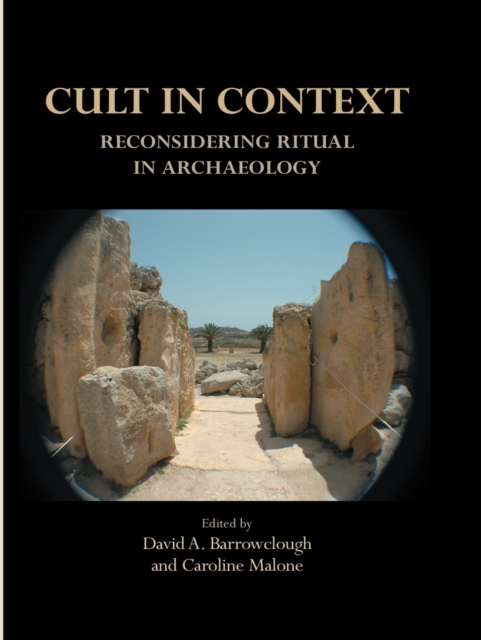 Cult in Context : Reconsidering Ritual in Archaeology, EPUB eBook