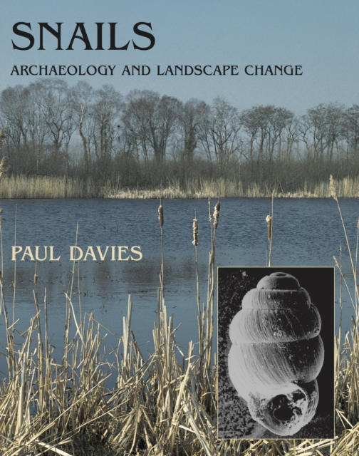 Snails : Archaeology and Landscape Change, EPUB eBook