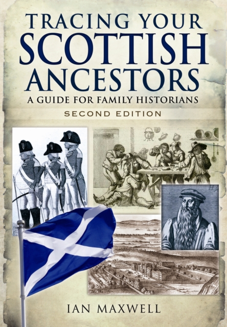 Tracing Your Scottish Ancestors: A Guide for Family Historians, Paperback / softback Book