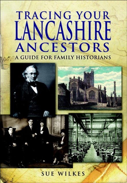 Tracing Your Lancashire Ancestors : A Guide for Family Historians, PDF eBook