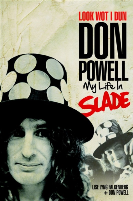 Look Wot I Dun: Don Powell: My Life in Slade, Hardback Book