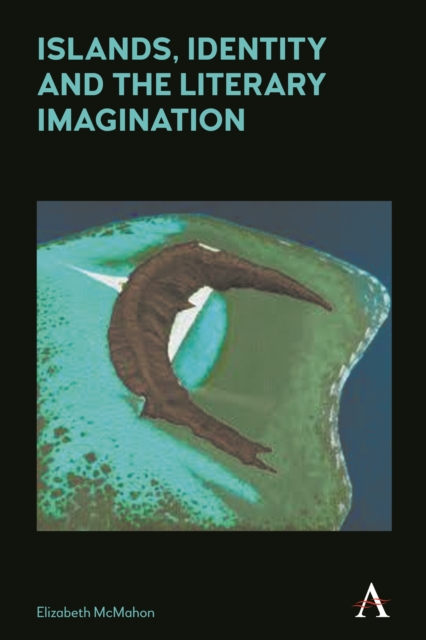 Islands, Identity and the Literary Imagination, Hardback Book