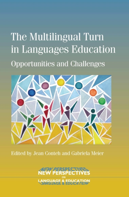 The Multilingual Turn in Languages Education : Opportunities and Challenges, Paperback / softback Book