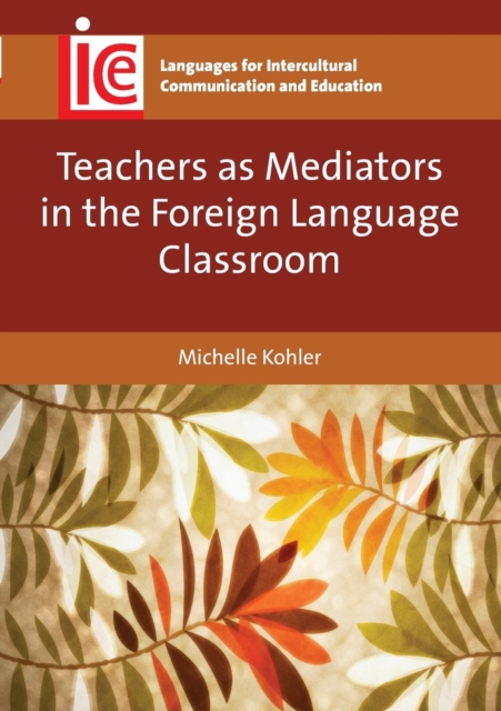 Teachers as Mediators in the Foreign Language Classroom, Paperback / softback Book