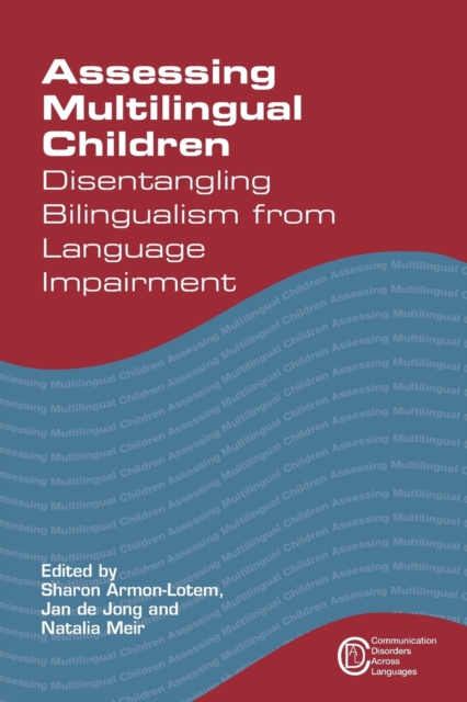 Assessing Multilingual Children : Disentangling Bilingualism from Language Impairment, Paperback / softback Book