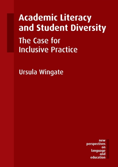 Academic Literacy and Student Diversity : The Case for Inclusive Practice, Paperback / softback Book