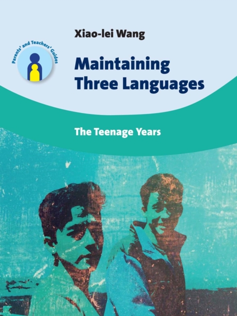 Maintaining Three Languages : The Teenage Years, Paperback / softback Book