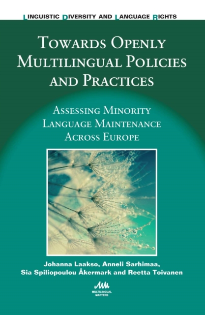 Towards Openly Multilingual Policies and Practices : Assessing Minority Language Maintenance Across Europe, Hardback Book