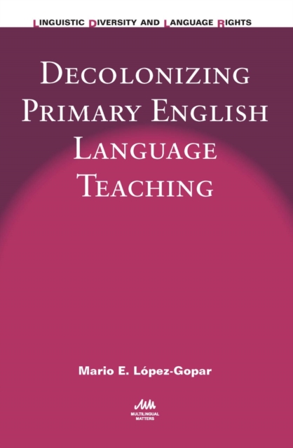 Decolonizing Primary English Language Teaching, PDF eBook