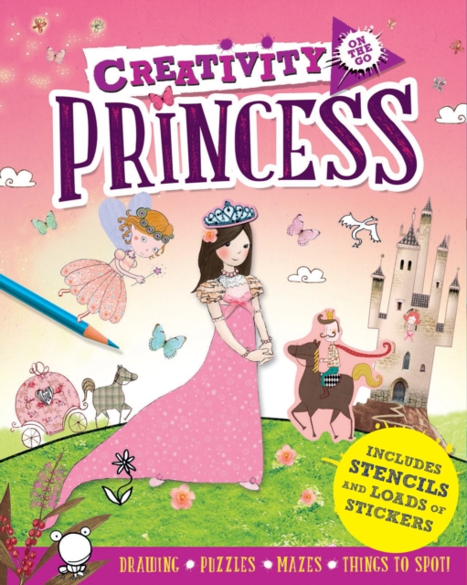 Creativity On the Go: Princess : Drawings, Puzzles, Mazes and Things to Spot!, Paperback Book