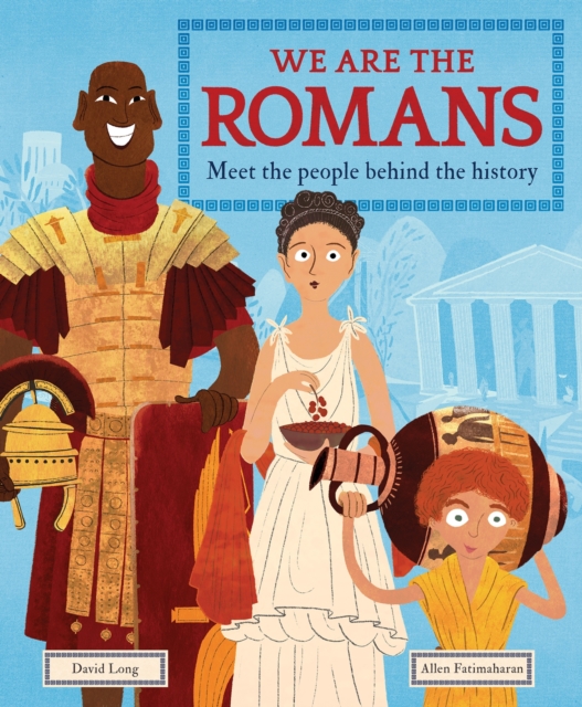 We Are the Romans : Meet the People Behind the History, Hardback Book