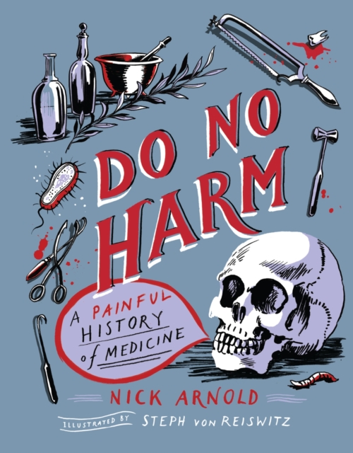 Do No Harm - A Painful History of Medicine, Hardback Book
