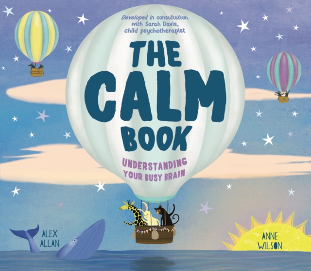 The Calm Book : Finding Your Quiet Place and Understanding Your Emotions, EPUB eBook