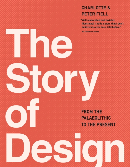 The Story of Design : From the Paleolithic to the Present, Paperback / softback Book
