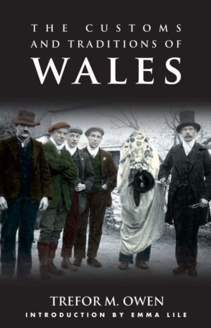 The Customs and Traditions of Wales : With an Introduction by Emma Lile, Paperback / softback Book