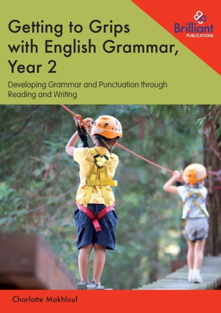 Getting to Grips with English Grammar, Year 2 : Developing Grammar and Punctuation through Reading and Writing, Paperback / softback Book