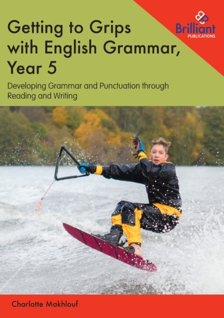 Getting to Grips with English Grammar, Year 5 : Developing Grammar and Punctuation through Reading and Writing, Paperback / softback Book
