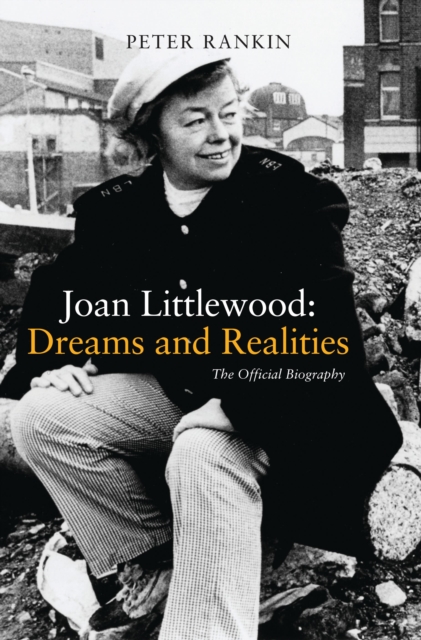 Joan Littlewood: Dreams and Realities : The Official Biography, Paperback / softback Book