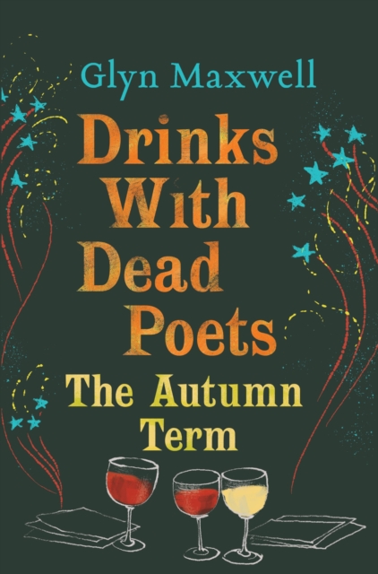 Drinks With Dead Poets : The Autumn Term, Hardback Book