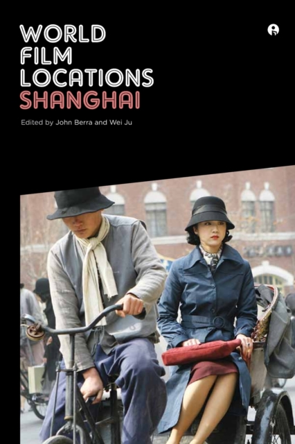 World Film Locations: Shanghai, Paperback / softback Book