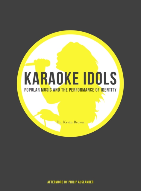 Karaoke Idols : Popular Music and the Performance of Identity, PDF eBook