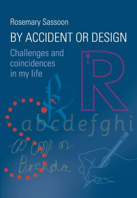By Accident or Design : Challenges and Coincidences in My Life, Paperback / softback Book