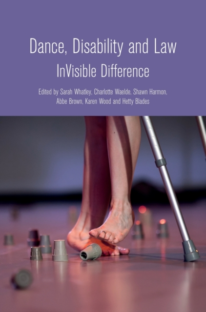 Dance, Disability and Law : Invisible Difference, Hardback Book