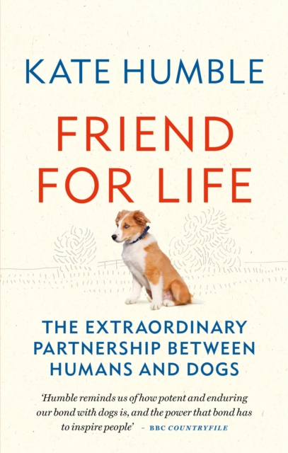 Friend for Life : The extraordinary partnership between humans and dogs, EPUB eBook