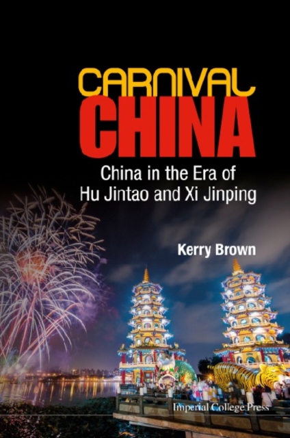 Carnival China: China In The Era Of Hu Jintao And Xi Jinping, EPUB eBook