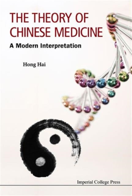 Theory Of Chinese Medicine, The: A Modern Interpretation, Hardback Book