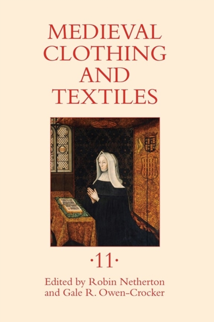 Medieval Clothing and Textiles 11, Hardback Book