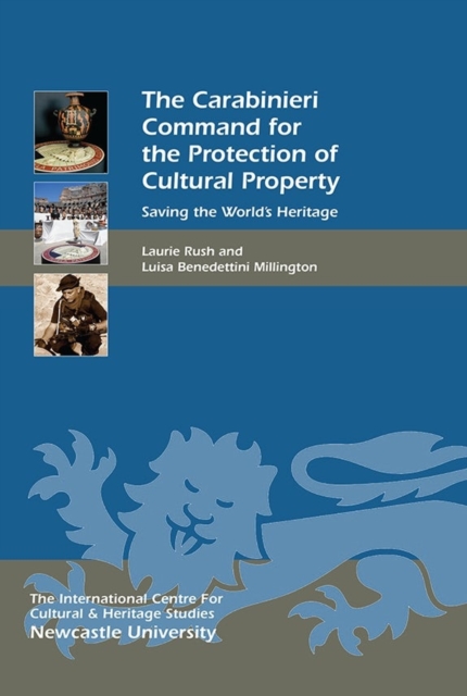 The Carabinieri Command for the Protection of Cultural Property : Saving the World's Heritage, Hardback Book