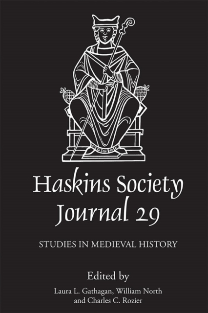 The Haskins Society Journal 29 : 2017. Studies in Medieval History, Hardback Book