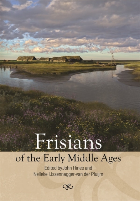 Frisians of the Early Middle Ages, Hardback Book