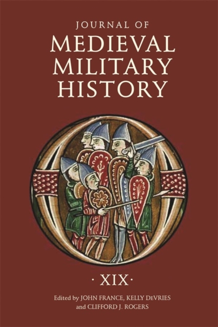 Journal of Medieval Military History : Volume XIX, Hardback Book