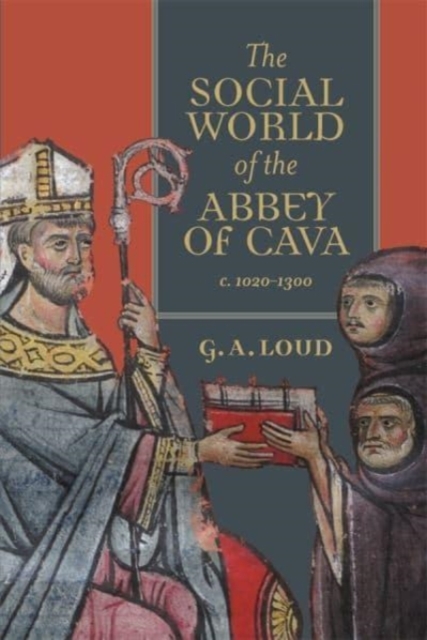 The Social World of the Abbey of Cava, c. 1020-1300, Hardback Book