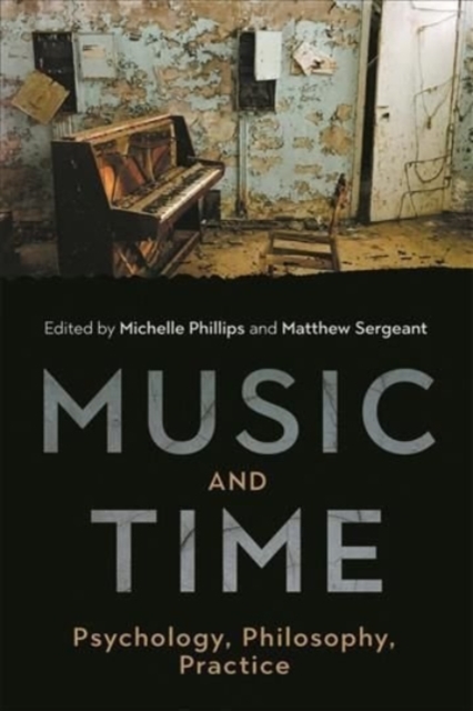 Music and Time : Psychology, Philosophy, Practice, Hardback Book