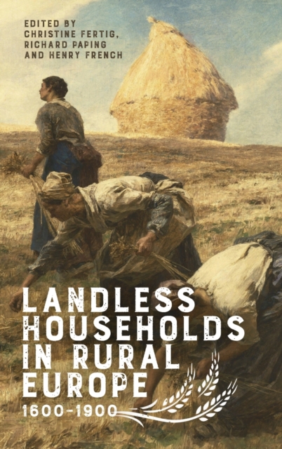 Landless Households in Rural Europe, 1600-1900, Hardback Book
