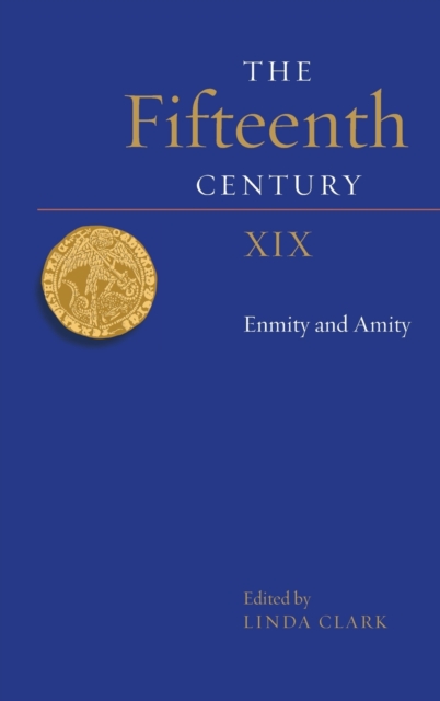 The Fifteenth Century XIX : Enmity and Amity, Hardback Book