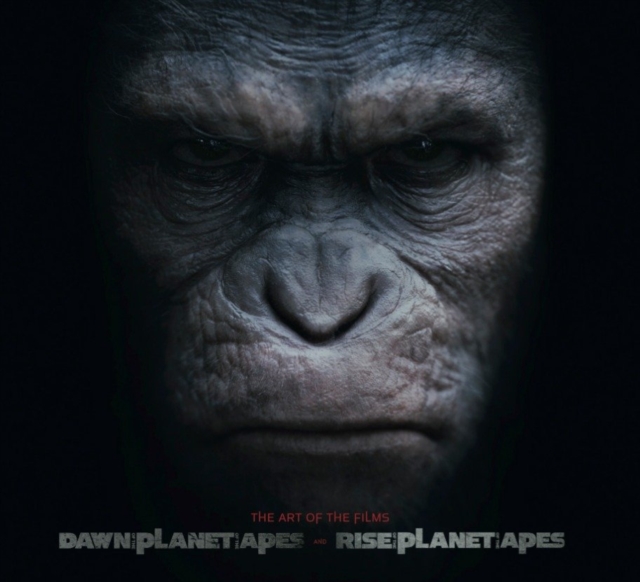 Dawn of Planet of the Apes and Rise of the Planet of the Apes: The Art of the Films, Hardback Book