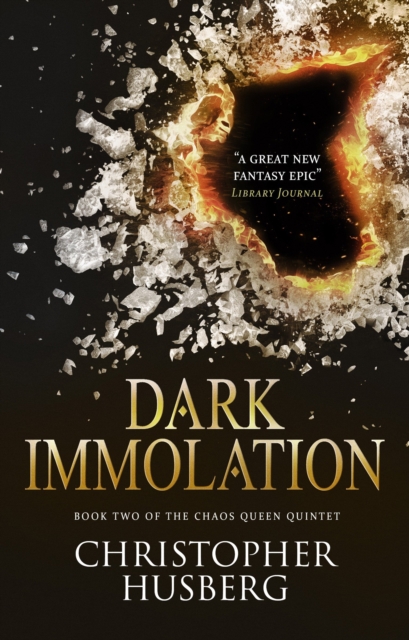 Dark Immolation : Book Two of the Chaos Queen Quintet, Paperback / softback Book