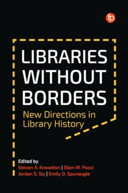 Libraries Without Borders : New Directions in Library History, Paperback / softback Book