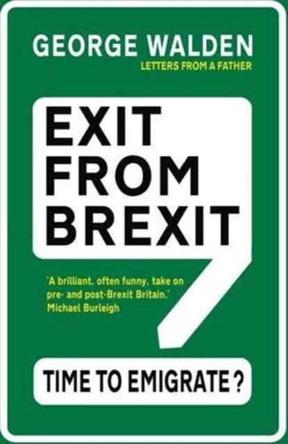 Exit from Brexit : Time to Emigrate, Paperback / softback Book