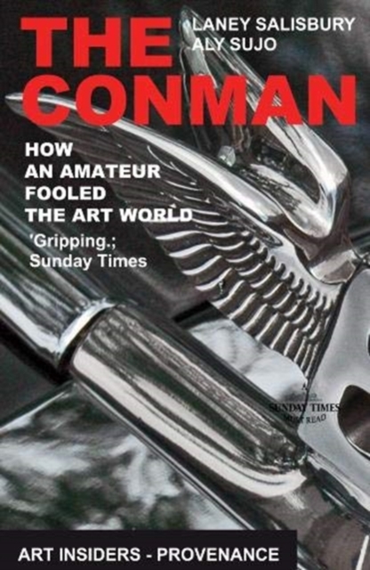 The Conman : How an Amateur Fooled the Art World, Paperback / softback Book