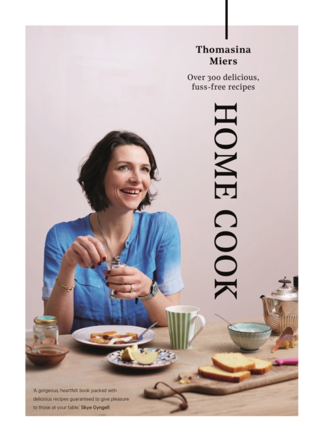 Home Cook : Over 300 delicious fuss-free recipes, Hardback Book