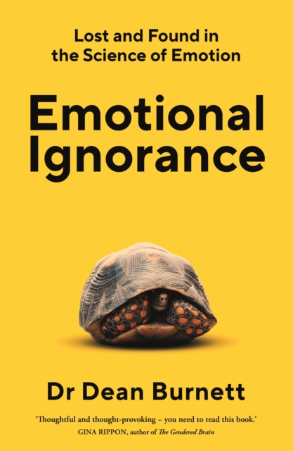 Emotional Ignorance : Lost and found in the science of emotion, Paperback / softback Book