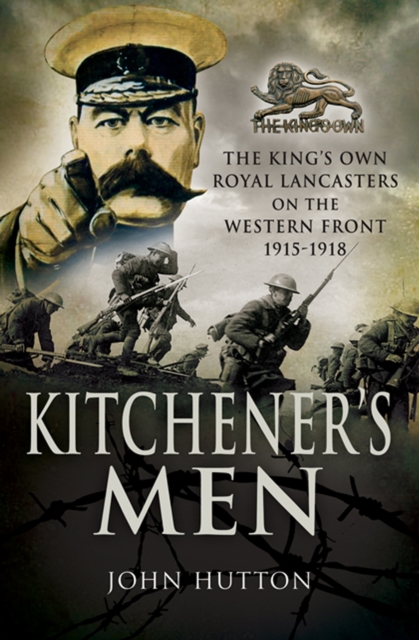 Kitchener's Men : The King's Own Royal Lancasters on the Western Front, 1915-1918, PDF eBook